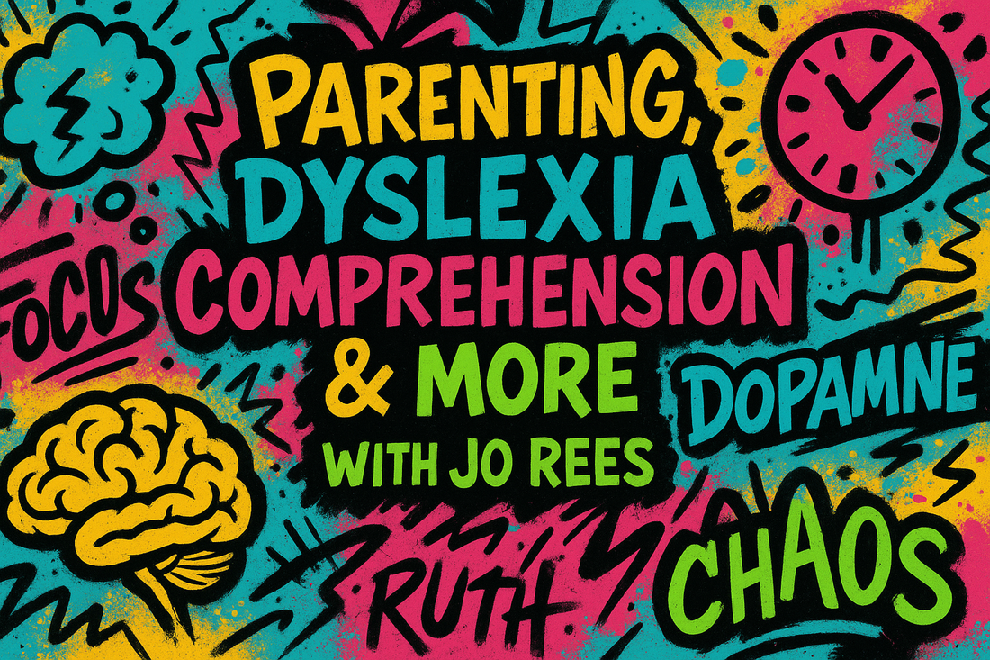 arenting, Dyslexia Comprehension & more with Jo Rees