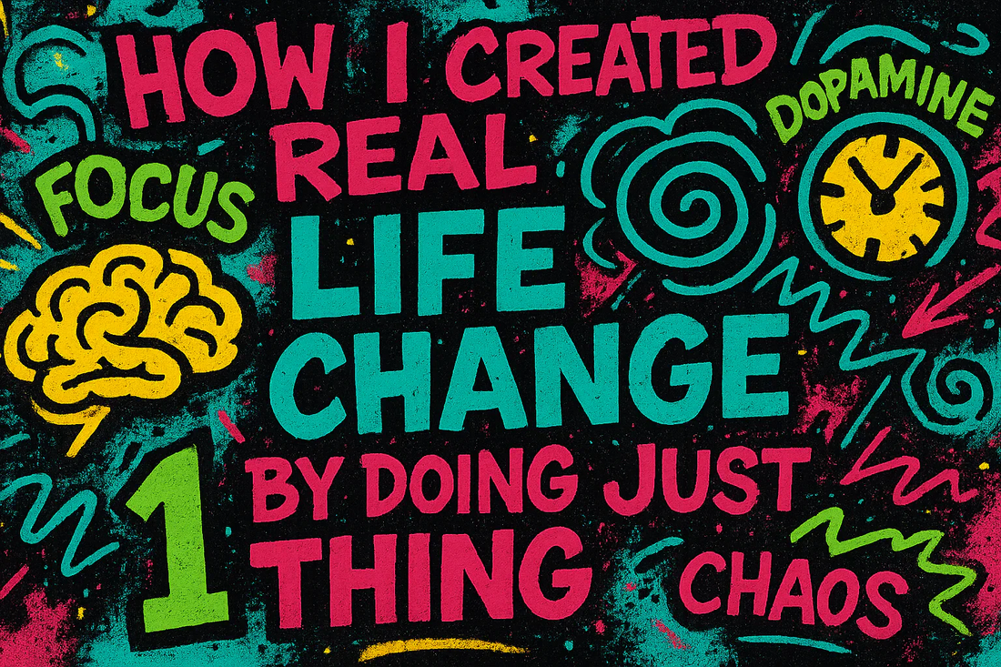 How I Created Real Life Change By Doing Just 1 Thing