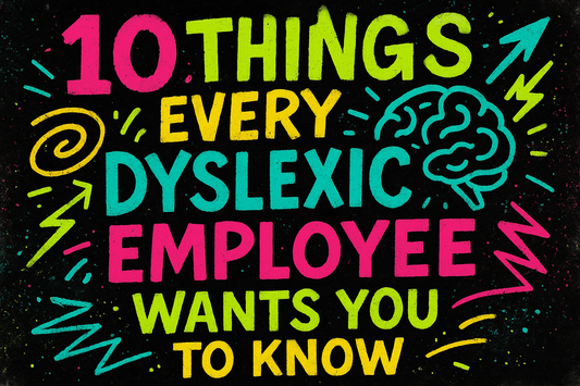 Understanding Dyslexia at Work: Empowering Neurodiverse Talent Through Supportive Environments