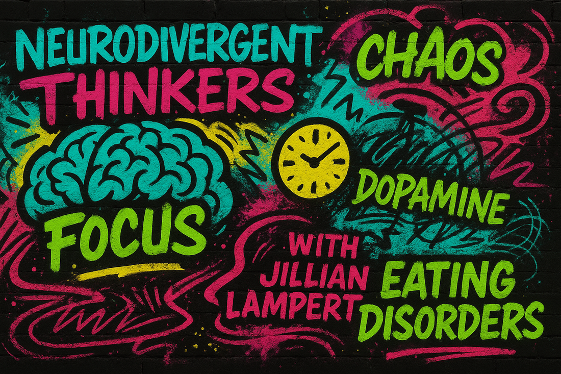 Neurodivergent Thinkers & Eating Disorders with Jillian Lampert