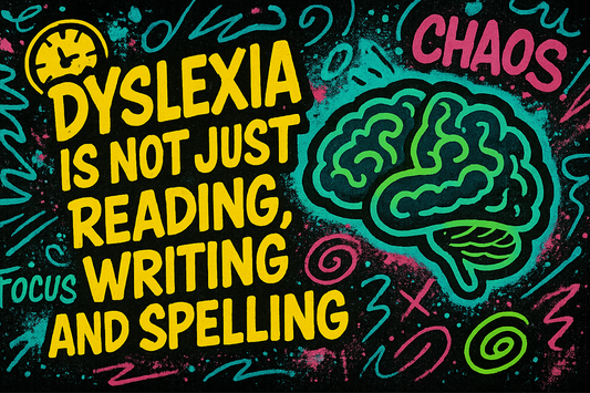 Dyslexia is not just reading, writing and spelling