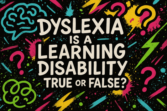 Dyslexia is a Learning Disability – True or False?