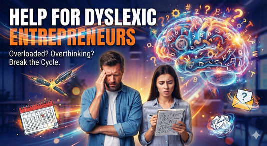 Help for Dyslexic Entrepreneurs: A Practical Guide for Brains That Don’t Fit the Box